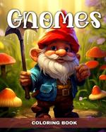 Gnomes Coloring Book: Fantasy Coloring Pages with Enchanted Gnomes for Relaxation