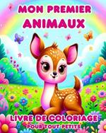 Mon Premier Animaux Livre de Coloriage pour Tout-Petits: Gros et Mignons Bébés Animaux à Colorier pour les Enfants de 1 à 3 ans