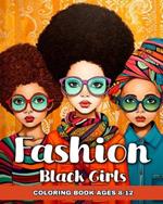 Fashion Coloring Book for Black Girls Ages 8-12: Fashion Design Coloring Pages with African American Girls to Color for Kids