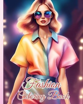 Fashion Coloring Book for Adults and Teens: Fabulous Gorgeous, Stylish Outfits Coloring Pages for Women with Trendy Designs - Thy Nguyen - cover