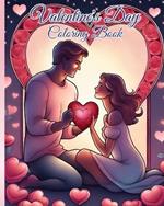 Valentine's Day Adult Coloring Book: Adult Coloring Book valentine day Stress Relief Coloring Book and Relaxation