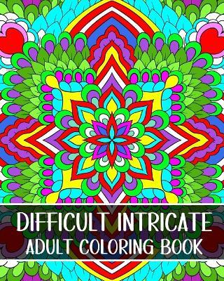 Difficult Intricate Adult Coloring Book: Relax with Beautiful Patterns and Detailed Designs - Yunaizar88 - cover