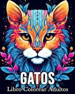 Gatos Libro Colorear Adultos: 50 Imágenes Bonitas para Aliviar el Estrés y Relajarse