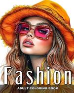 Adult Coloring Book Fashion: Fashion Design, Modern Outfits, Beautiful Dresses, to Color and Relaxation