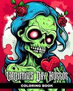 Valentine's Day Horror Coloring Book: Creepy and Comic Colouring Pages for Adults and Teens for Valentine's Day