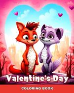 Valentine's Day Coloring Book: Animal Coloring Pages for Kids and Cute Love Designs to Color