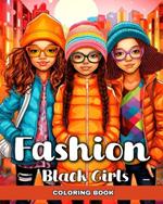 Fashion Coloring Book for Black Girls: Black Girl Coloring Pages with Modern and Trendy Outfits to Color