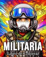 Militaria Libro de Colorear: 50 Imágenes Increíbles para Aliviar el Estrés y Relajarse