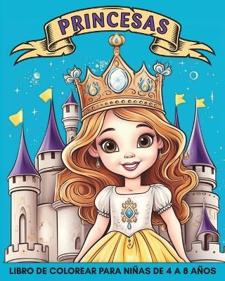 Princesas Libro de Colorear para Niñas de 4 a 8 Años: 60 Imágenes Hermosas y Fáciles de Colorear para Niños - Marc Harrett - cover