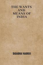 The Wants and Means of India