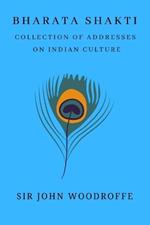 Bharati Shakti: Essays and Addresses on Indian Culture