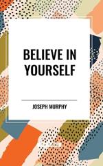 Believe in Yourself