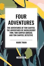 Four Adventures: simpler time. Collected here in one omnibus editionare all four of the books in this series: The Adventures of Tom Sawyer, The Adventures of Huckleberry Finn, Tom Sawyer Abroad, and Tom Sawyer, Detective