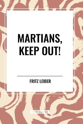 Martians, Keep Out! - Fritz Leiber - cover