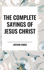 The Complete Sayings of Jesus Christ