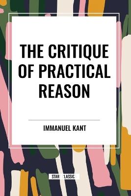 The Critique of Practical Reason - Immanuel Kant - cover