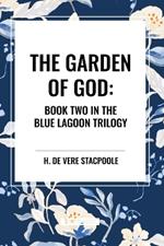 The Garden of God: Book Two in the Blue Lagoon Trilogy