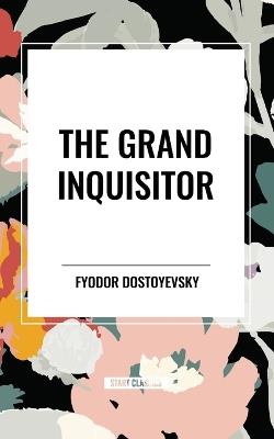 The Grand Inquisitor - Fyodor Dostoyevsky - cover