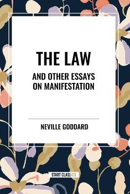 The Law and Other Essays on Manifestation - Neville Goddard - cover