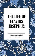 The Life of Flavius Josephus