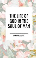 The Life of God in the Soul of Man