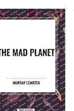 The Mad Planet