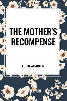 The Mother's Recompense - Edith Wharton - cover