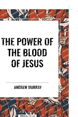 The Power of the Blood of Jesus - Andrew Murray - cover