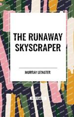 The Runaway Skyscraper