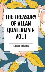 The Treasury of Allan Quatermain Vol I