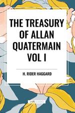 The Treasury of Allan Quatermain Vol. I