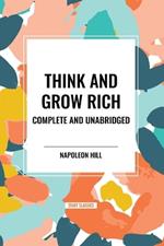 Think and Grow Rich Complete and Unabridged