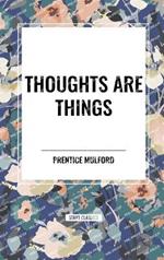 Thoughts Are Things