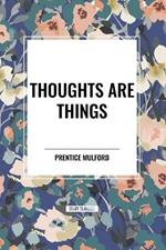 Thoughts Are Things