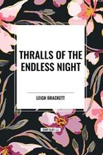 Thralls of the Endless Night