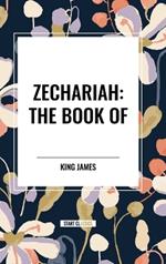 Zechariah: The Book of