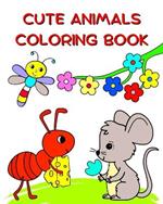 Cute Animals Coloring Book: Illustrations of nature and animals to color for kids age 3+