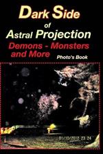 Dark side of Astral Projection: Photo Book