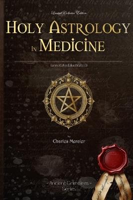 Holy Astrology in Medicine: (Annotated, Illustrated) - Charles Mercier - cover