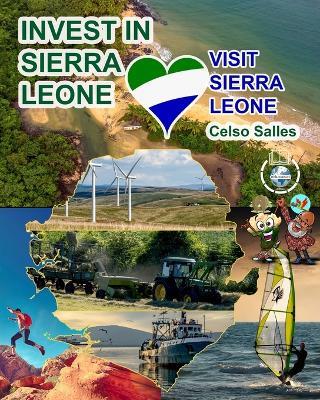 INVEST IN SIERRA LEONE - Visit Sierra Leone - Celso Salles - Celso Salles - cover