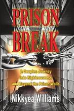 Prison Break: A Couples Journey Into Righteousness and Beyond the Prison Walls