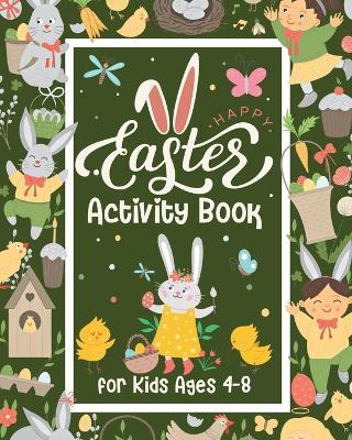 Easter Activity Book for Kids Ages 4-8: A Cute Basket Stuffer Book for Boys and Girls with Full Color Easter Games - Valery D Walter - cover