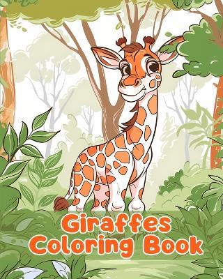 Giraffes Coloring Book: Simple Giraffes Coloring Pages For Kids Ages 1-3 - Sancha Sauseda - cover