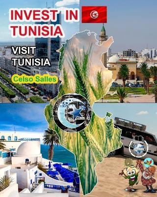 INVEST IN TUNISIA - Visit Tunisia - Celso Salles: Invest in Africa Collection - Celso Salles - cover