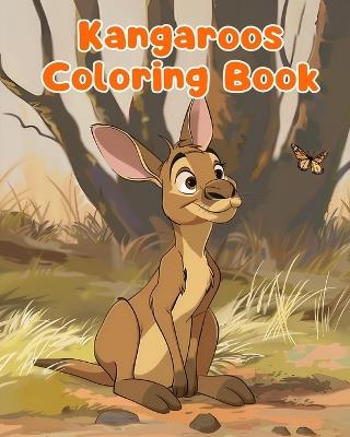 Kangaroos Coloring Book: Simple Kangaroos Coloring Pages For Kids Ages 1-3 - Sancha Sauseda - cover