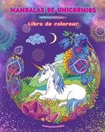 Mandalas de unicornios Libro de colorear Escenas antiestr?s y creativas de unicornios para j?venes y adultos: Bellos dise?os mitol?gicos para potenciar la creatividad y la relajaci?n