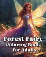 Forest Fairy Coloring Book For Adults: Forest Fairy Coloring Book For Adults