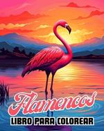 Libro para Colorear de Flamencos: 30 Hermosas Ilustraciones De Flamencos Para Adultos