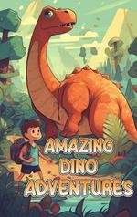 Amazing Dino Adventures: A Collection of Motivational Short Stories for Kids