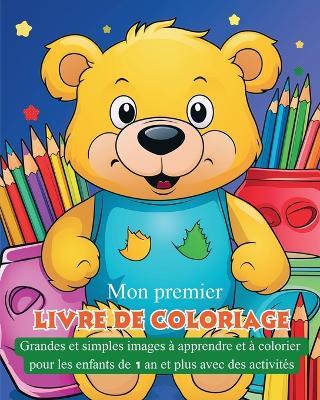 Mon premier livre de coloriage: Grandes et simples images à apprendre et à colorier pour les enfants de 1 an + - Zarita Ayo - cover